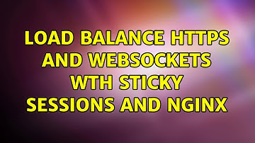 Load balance https and websockets wth sticky sessions and NGINX