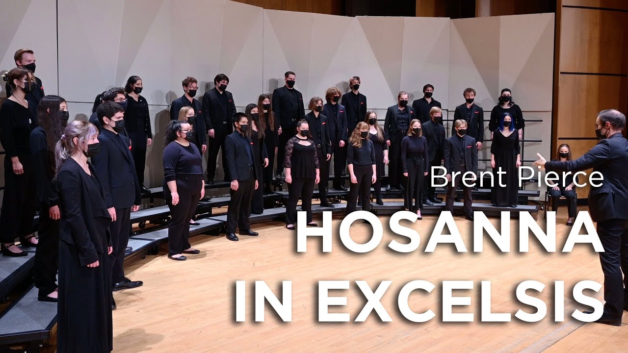 Hosanna In Excelsis (Pierce) - UNM Concert Choir