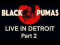 BLACK PUMAS IN DETROIT (Part 2) at Saint Andrew’s Hall on Jan. 22, 2020