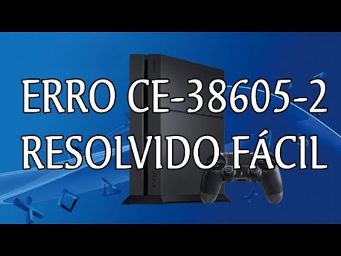 ERRO CE-38605-2 RESOLVIDO FACIL