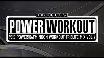 Ornique's 90s Old School Power 106 FM Power Workout Tribute Mix Vol. 2