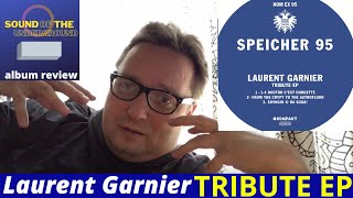 Laurent Garnier Tribute EP review (3 beautiful tracks of pure Techno bliss)