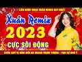 LK Nhạc Xuân Remix 2022 Hay Nhất - Nhạc Tết Remix Mới Nhất Sôi Động Nhất #nhacxuan 10