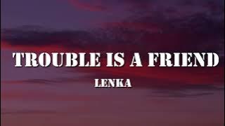 Lenka - Trouble Is A Friend (Lyrics)