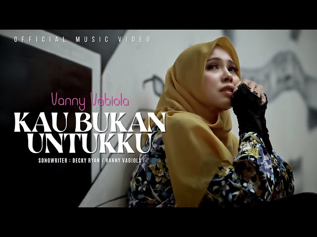 Vanny Vabiola - Kau Bukan Untukku (Official Music Video) class=