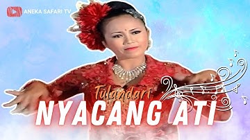 Tulandari - Nyancang Ati (Official Music Video)