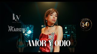 Lirio Yucra - MAROYU - Amor y Odio (Edición 50 Años)