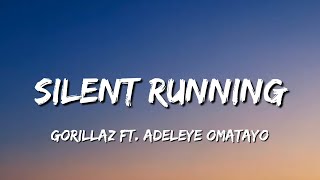 Gorillaz - Silent Running Lyrics ft. Adeleye Omotayo