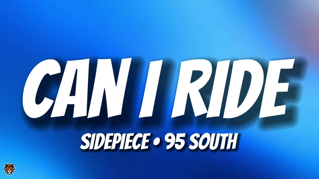 SIDEPIECE & 95 SOUTH - CAN I RIDE (Trending House Mix) 