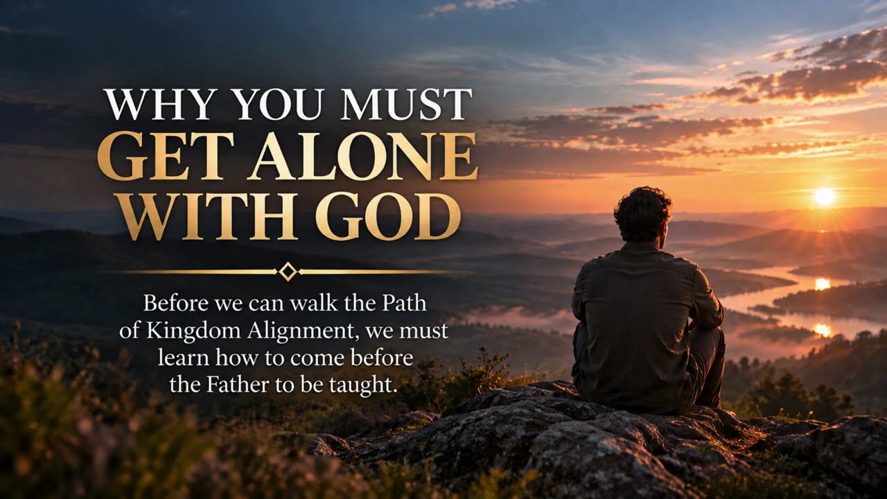 Why You Must Get Alone With God | T002-1