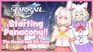 【Honkai Star Rail】 Starting Penacony!! - The Sound and the Fury 【Part 1】