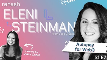 Autopay for Web3 w/Eleni Steinman | S1 E7