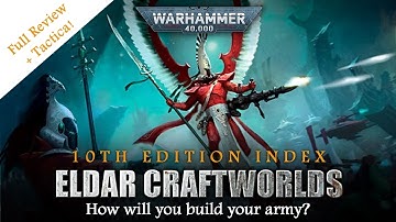 Index Review ELDAR CRAFTWORLDS 10th Edition Warhammer 40K | Faction Rules & Unit Breakdown +Tactica