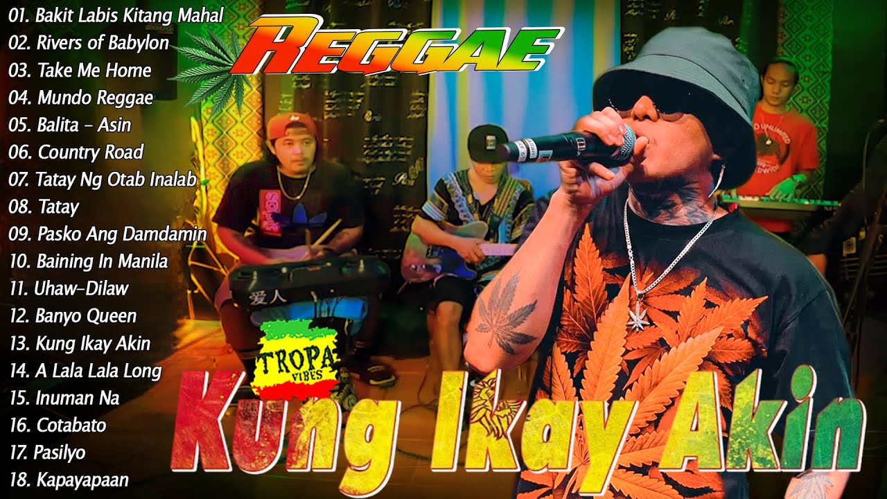 Best of Tropa Vibes Reggae Nonstop - Kung Ikay Akin, Inuman Na, Shoot Shoot , River of Babylon ...