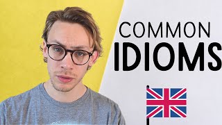 9 Idioms Native Speakers Actually Use