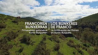Los búnkeres de Franco. La fortificación del Pirineo en Auritz-Burguete.