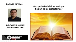 ¿Las profecías bíblicas, será que hablan de los protestantes?