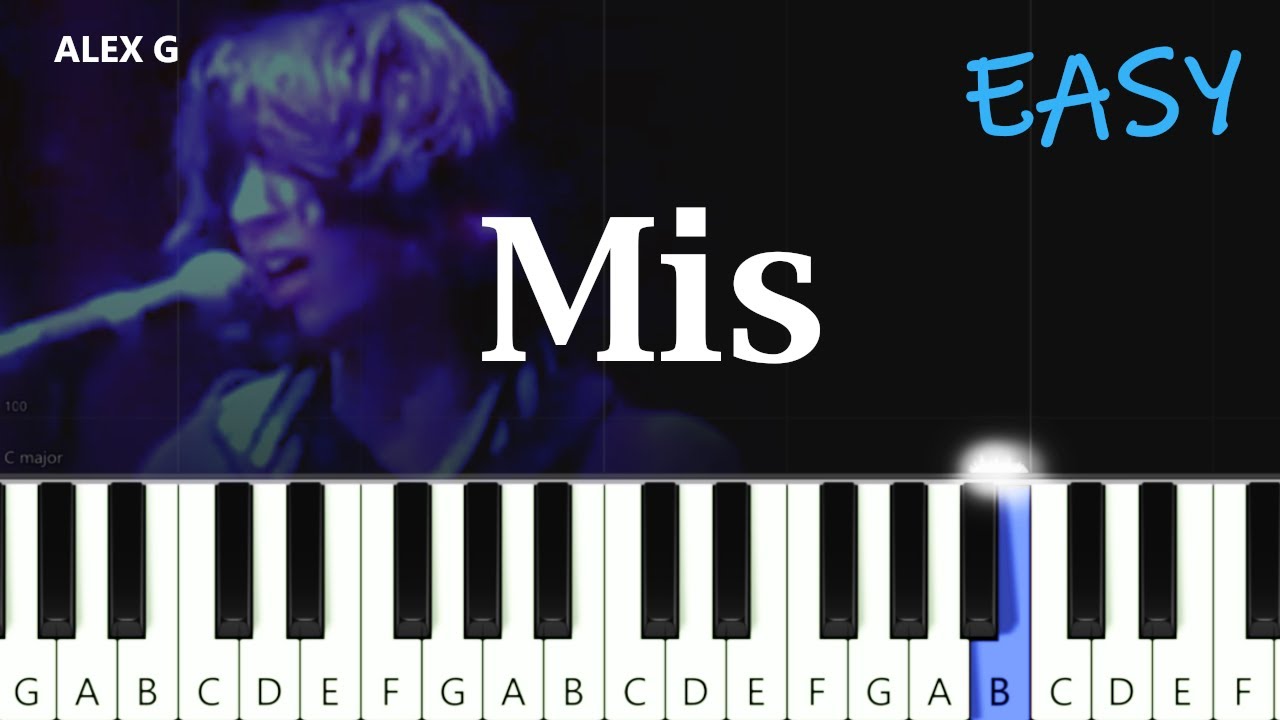Alex G - Mis ~ EASY PIANO TUTORIAL Alex G - Mis ~ EASY PIANO TUTORIAL