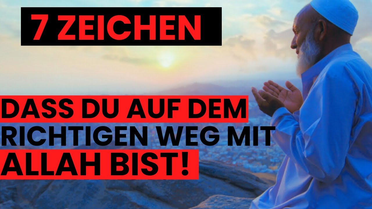 7 Zeichen, dass Allah mit dir ist und du auf dem richtigen Weg bist! | Islam Motivation
