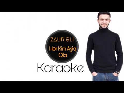 Zaur Eli Her kim asiq ola KARAOKE 2019