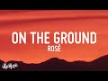 ROSÉ - On The Ground (Lyrics)