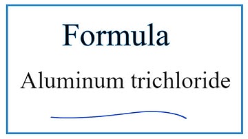 How to Write the Formula for Aluminum trichloride