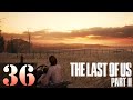 One Year Later | Let's Play The Last Of Us Part II (Blind) | 36 | Walkthrough Playthrough