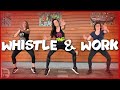 Whistle & Work - HITZ || DanceFit University