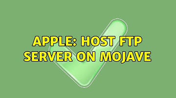 Apple: host ftp server on Mojave (2 Solutions!!)