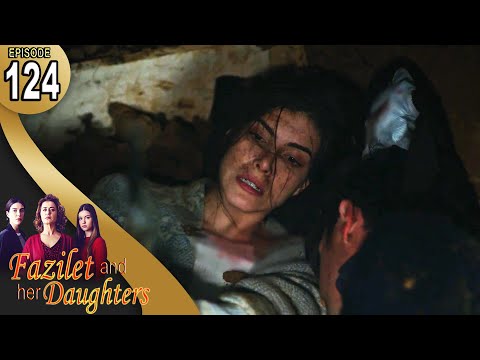 Fazilet and Her Daughters - Episode 124 (English Subtitle) | Fazilet Hanim ve Kizlari