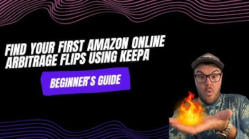 How to Find Your First Amazon Online Arbitrage Flips Using Keepa (Beginner’s Guide!)