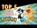 TOP 5 JUEGOS PARECIDOS A POKÉMON QUE TE ENCANTARÁN