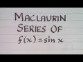 Maclaurin Series of sin x