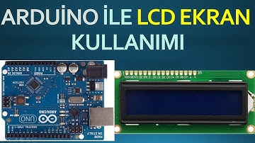 Arduino LCD Ekran Kullanımı (Bağlantıları ve Örnek Proje)