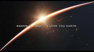 Anohni & Yoko: I Love You Earth (4K)