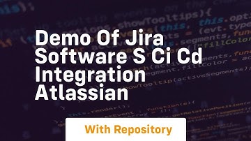 demo of jira software s ci cd integration atlassian