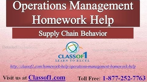 Supply Chain Behavior : Operations Management Homework Help by Classof1.com
