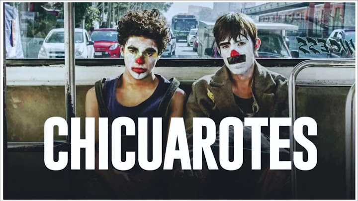 CHICUAROTES película completa HD en español Latino