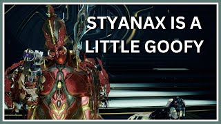 Styanax is a little Goofy | Warframe 2023