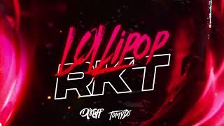 Lollipop RKT (Remix) ✘ DJ Kuff, Tomy DJ