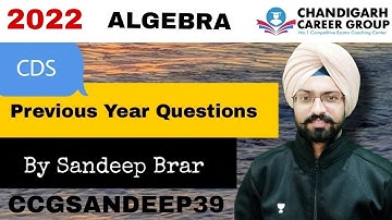 ALGEBRA 2022 CDS mathematics previous year questions by Sandeep Brar
