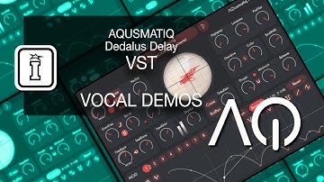 VOCAL DEMOS - Dedalus Delay - VST Effect by Aqusmatic Audio