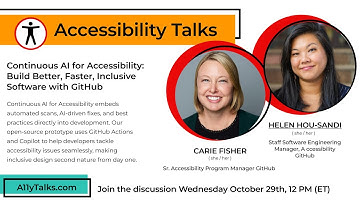 Continuous AI for Accessibility - Carie Fisher and Helen Hou-Sandi (A11yTalks - Oct 2025)
