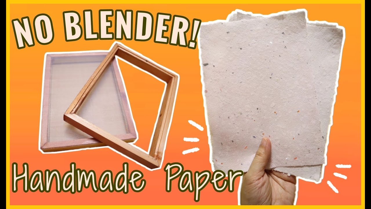 DIY PAPERMAKING - How to make Handmade Paper WITHOUT BLENDER + MAKING my  own MOULD and DECKLE! 
