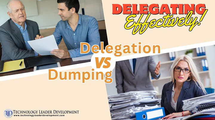 Delegating Effectively:  Delegation vs Dumping