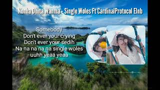 Nonha Dhita Wanma - Single Woles Ft CardinalProtocol Elnb ( Video Lyric )