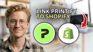 How to Link Printify to Shopify - Easy Guide 2026
