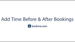 How to Add Buffer Time Between Bookings on Bookme (Step-by-Step Guide)