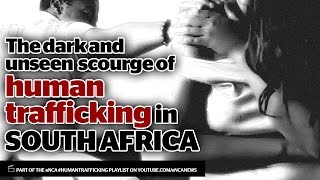 The dark and unseen scourge of human trafficking in South Africa