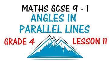 ANGLES IN PARALLEL LINES | Lesson 11 | Maths GCSE 9 - 1 Revision | Grade 4 | Higher & Foundation |